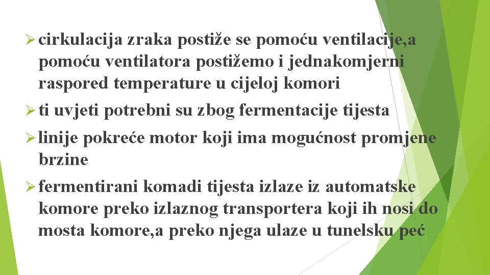 Ø cirkulacija zraka postiže se pomoću ventilacije, a pomoću ventilatora postižemo i jednakomjerni raspored