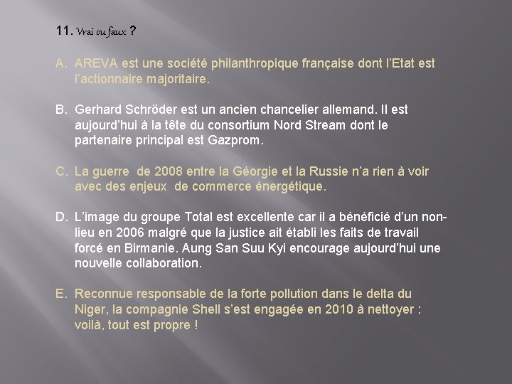 11. Vrai ou faux ? A. AREVA est une société philanthropique française dont l’Etat