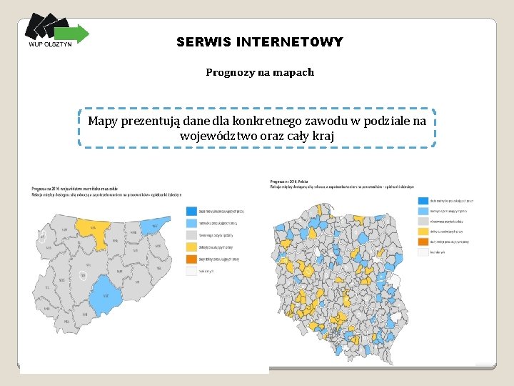 SERWIS INTERNETOWY Prognozy na mapach Mapy prezentują dane dla konkretnego zawodu w podziale na