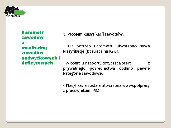 Barometr 3. Problem klasyfikacji zawodów: zawodów a • Dla potrzeb Barometru utworzono nową monitoring