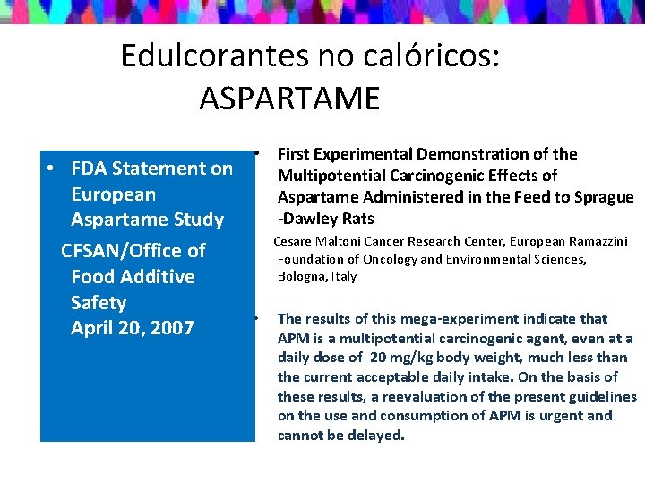 Edulcorantes no calóricos: ASPARTAME • FDA Statement on European Aspartame Study CFSAN/Office of Food
