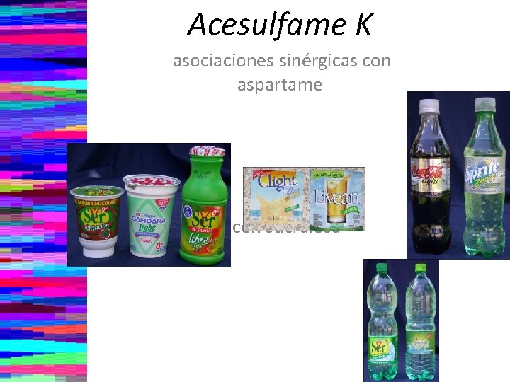 Acesulfame K asociaciones sinérgicas con aspartame y con sucralosa 