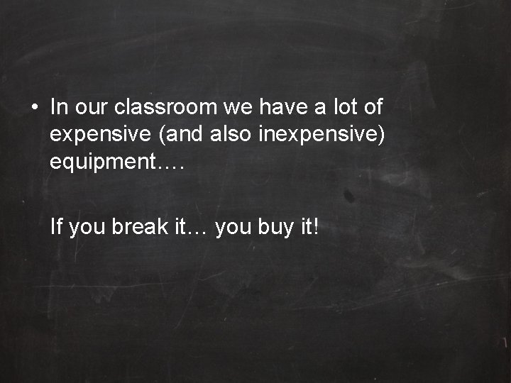  • In our classroom we have a lot of expensive (and also inexpensive)