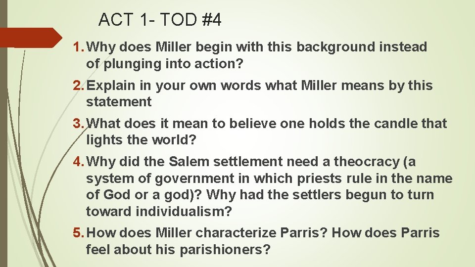 ACT 1 - TOD #4 1. Why does Miller begin with this background instead