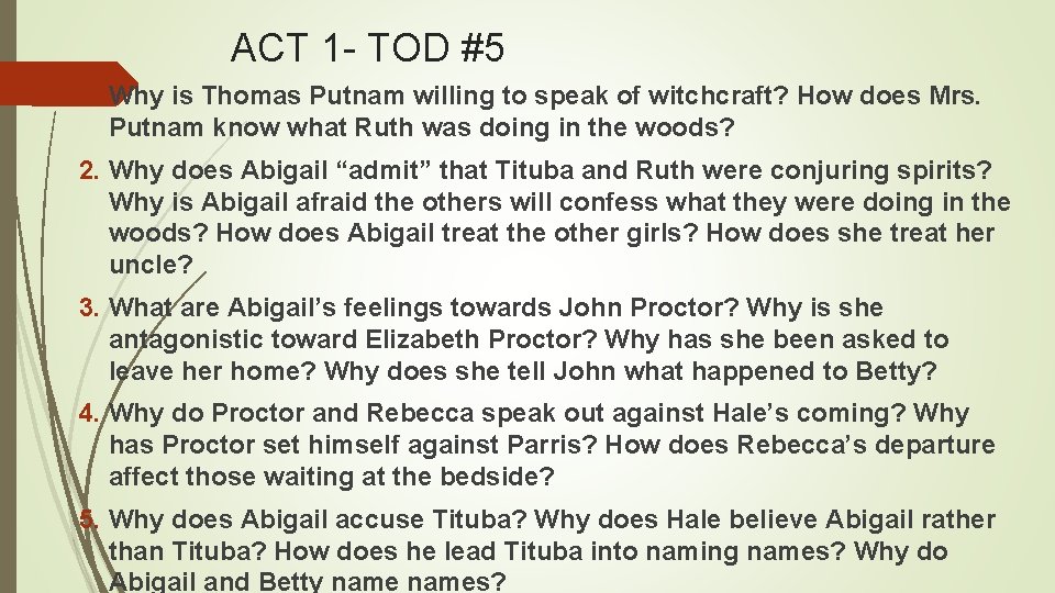 ACT 1 - TOD #5 1. Why is Thomas Putnam willing to speak of