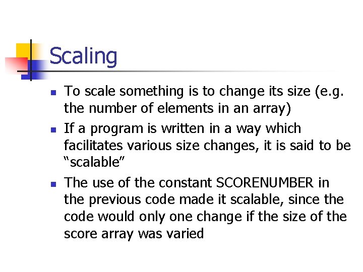 Scaling n n n To scale something is to change its size (e. g.