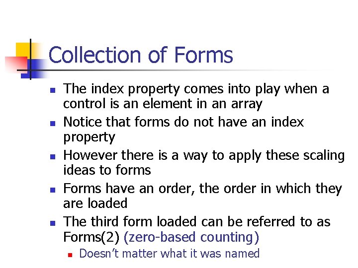 Collection of Forms n n n The index property comes into play when a