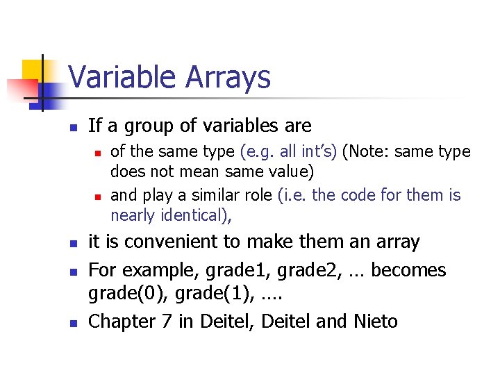 Variable Arrays n If a group of variables are n n n of the