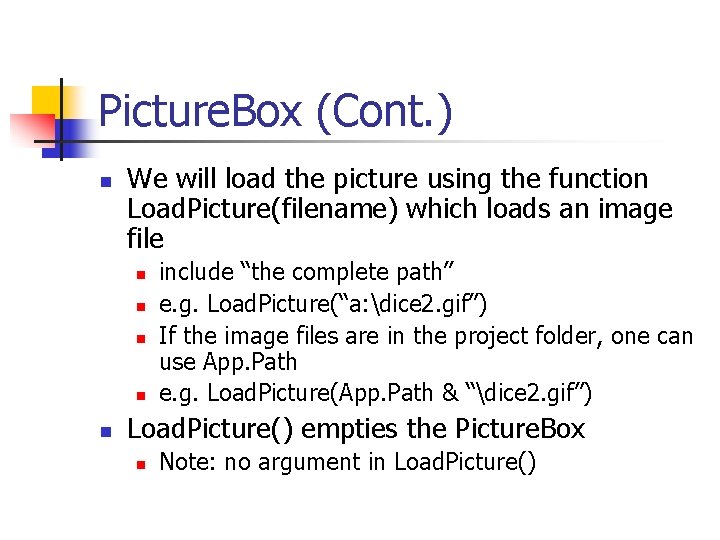 Picture. Box (Cont. ) n We will load the picture using the function Load.