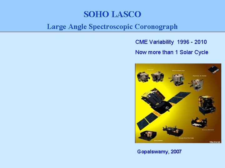 SOHO LASCO Large Angle Spectroscopic Coronograph CME Variability 1996 - 2010 Now more than