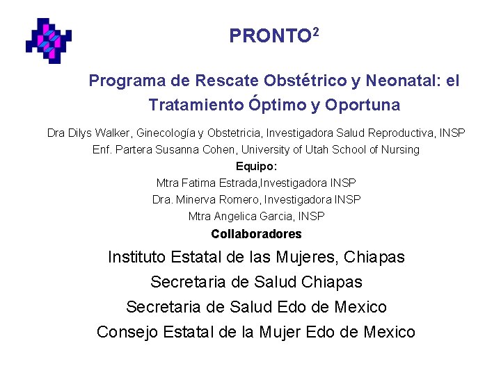 PRONTO 2 Programa de Rescate Obstétrico y Neonatal: el Tratamiento Óptimo y Oportuna Dra