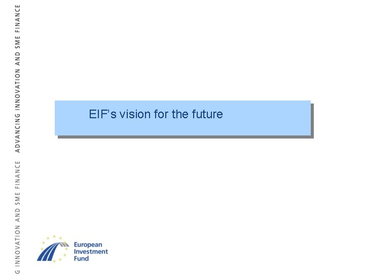 EIF’s vision for the future 