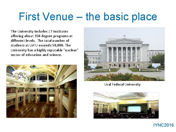 First Venue – the basic place The University includes 17 institutes offering about 350