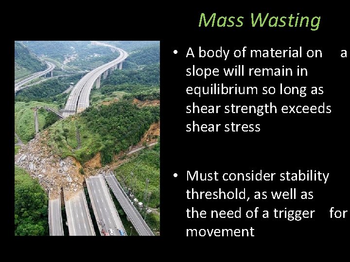 Mass Wasting • A body of material on a slope will remain in equilibrium