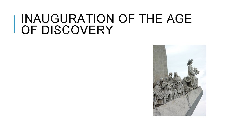 INAUGURATION OF THE AGE OF DISCOVERY 