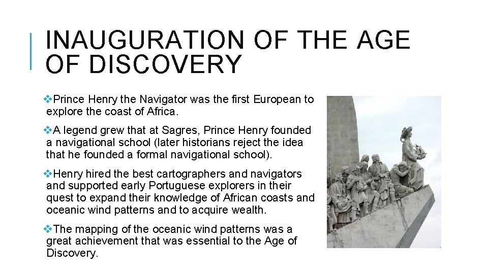 INAUGURATION OF THE AGE OF DISCOVERY v. Prince Henry the Navigator was the first