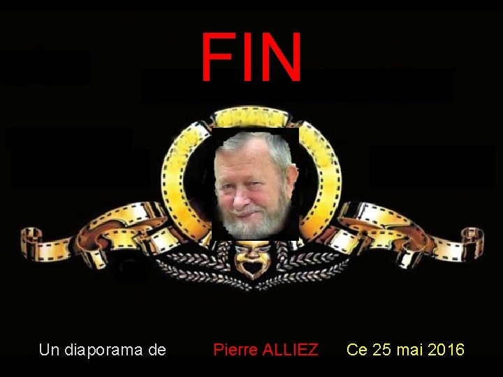 FIN Un diaporama de Pierre ALLIEZ Ce 25 mai 2016 