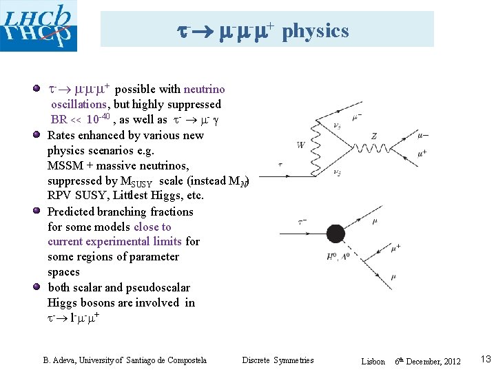  - - - + physics - - - + possible with neutrino oscillations,