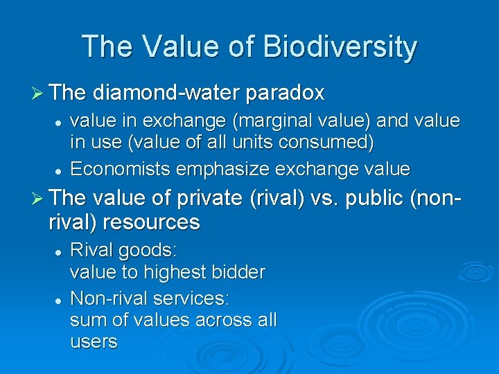 The Value of Biodiversity The diamond-water paradox value in exchange (marginal value) and value