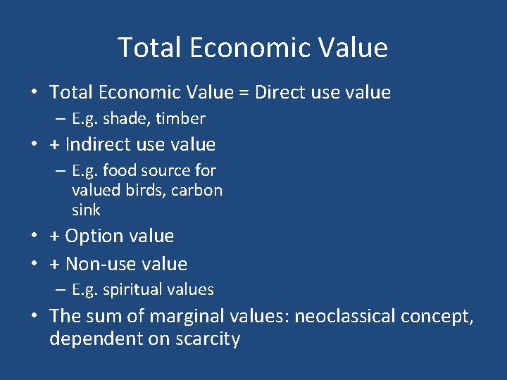 Total Economic Value • Total Economic Value = Direct use value – E. g.