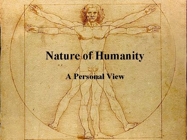 Nature of Humanity A Personal View 