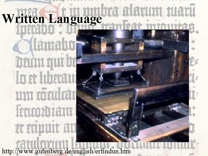Written Language http: //www. gutenberg. de/english/erfindun. htm 