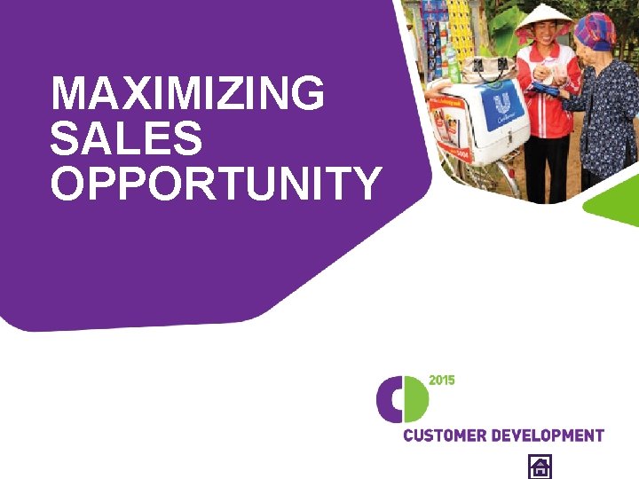 MAXIMIZING SALES OPPORTUNITY 