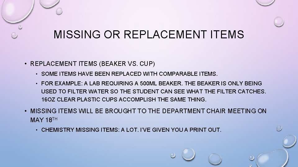 MISSING OR REPLACEMENT ITEMS • REPLACEMENT ITEMS (BEAKER VS. CUP) • SOME ITEMS HAVE