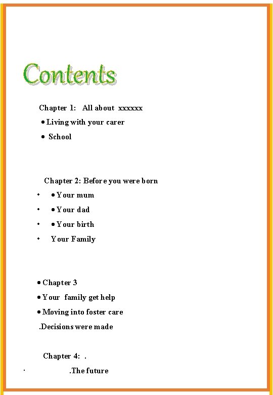 Contents Chapter 1: All about xxxxxx · Living with your carer · School Chapter