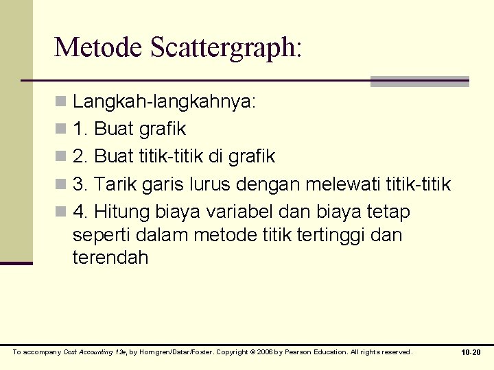 Metode Scattergraph: n Langkah-langkahnya: n 1. Buat grafik n 2. Buat titik-titik di grafik