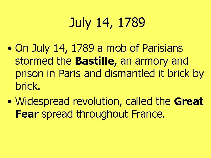 July 14, 1789 • On July 14, 1789 a mob of Parisians stormed the