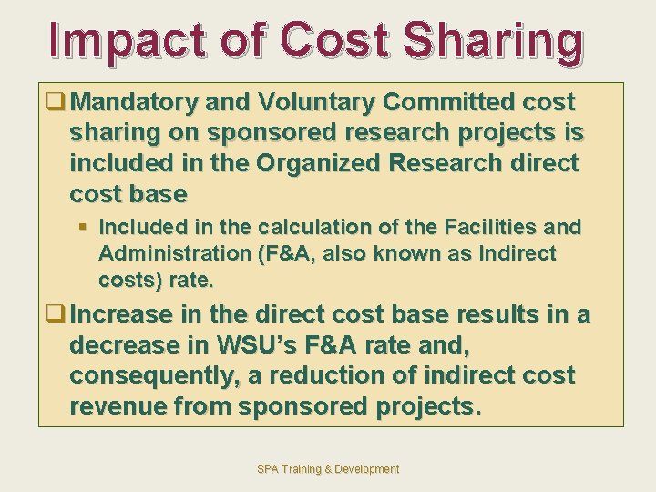 Impact of Cost Sharing q Mandatory and Voluntary Committed cost sharing on sponsored research