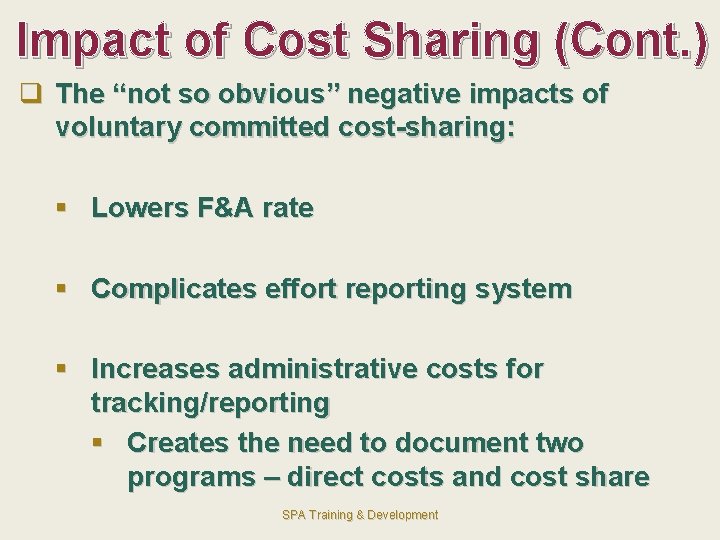 Impact of Cost Sharing (Cont. ) q The “not so obvious” negative impacts of