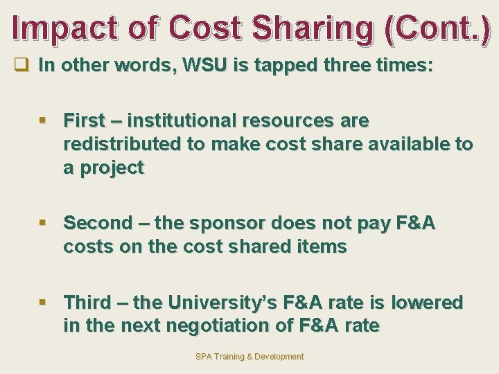 Impact of Cost Sharing (Cont. ) q In other words, WSU is tapped three