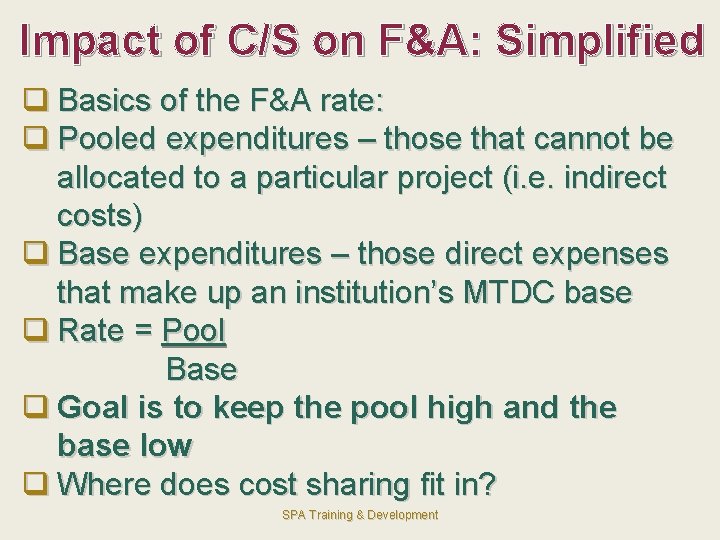 Impact of C/S on F&A: Simplified q Basics of the F&A rate: q Pooled