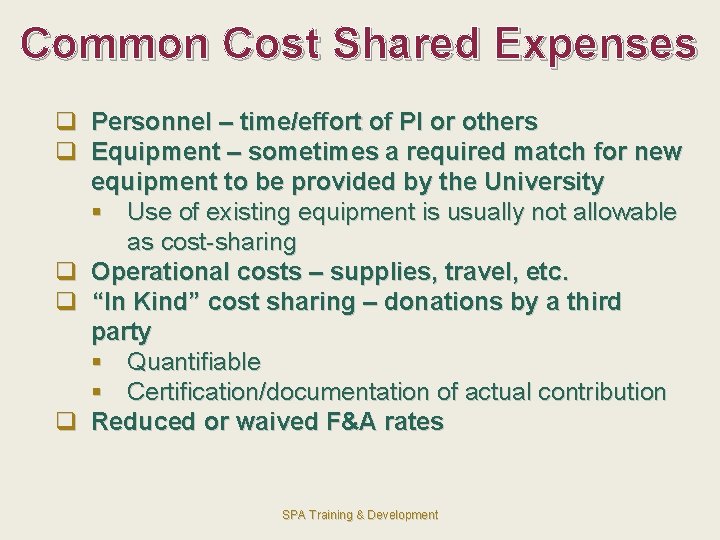 Common Cost Shared Expenses q Personnel – time/effort of PI or others q Equipment