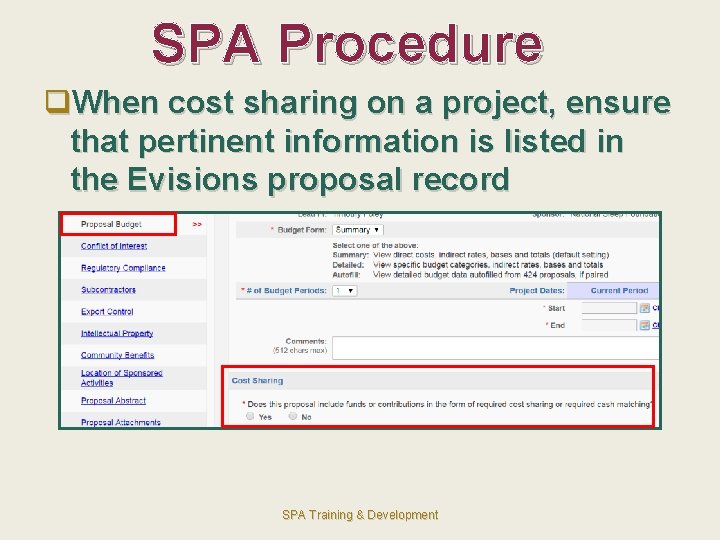 SPA Procedure q. When cost sharing on a project, ensure that pertinent information is