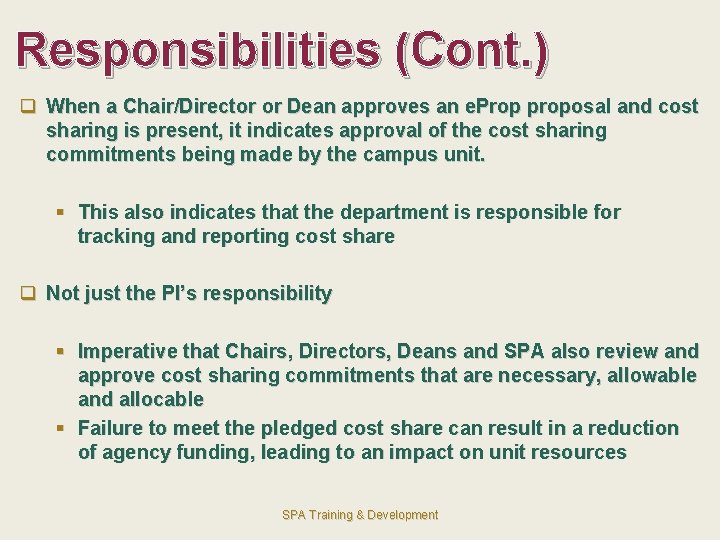 Responsibilities (Cont. ) q When a Chair/Director or Dean approves an e. Prop proposal