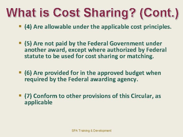 What is Cost Sharing? (Cont. ) § (4) Are allowable under the applicable cost