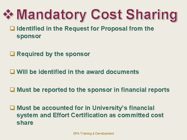 v Mandatory Cost Sharing q Identified in the Request for Proposal from the sponsor