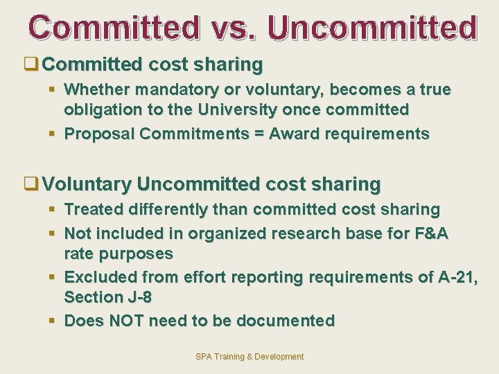 Committed vs. Uncommitted q Committed cost sharing § Whether mandatory or voluntary, becomes a