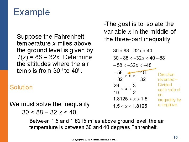 Example The goal is to isolate the variable x in the middle of the