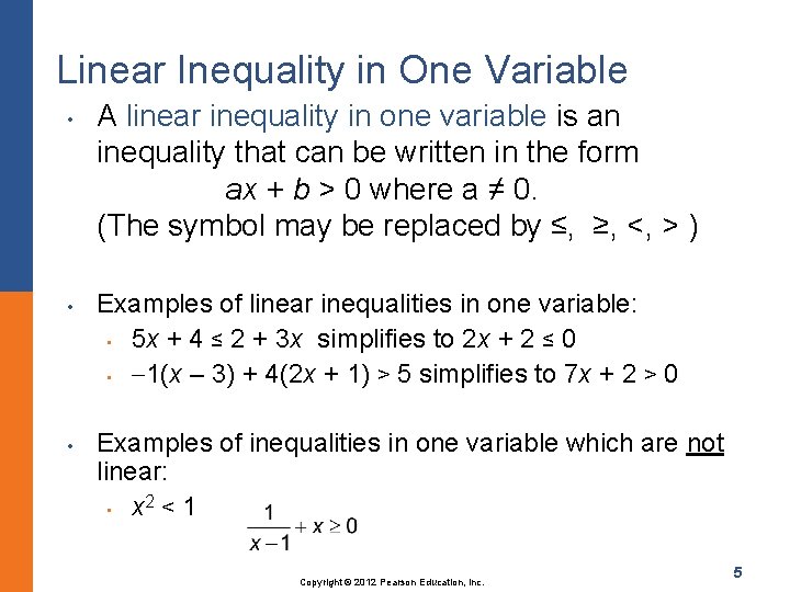 Linear Inequality in One Variable • • • A linear inequality in one variable