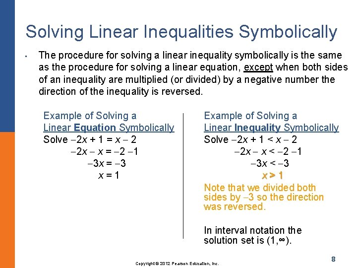 Solving Linear Inequalities Symbolically • The procedure for solving a linear inequality symbolically is