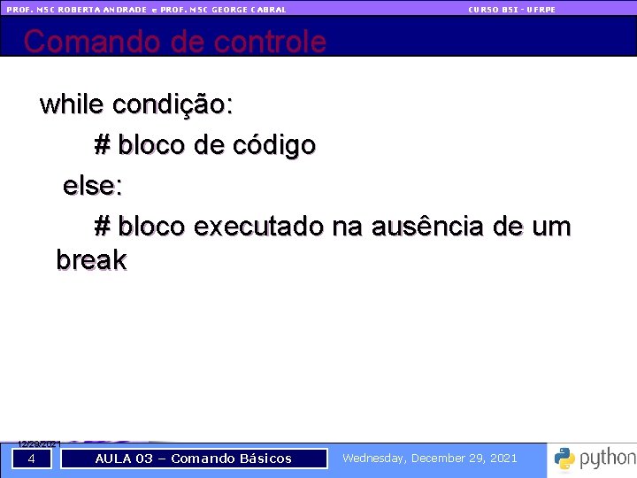 PROF. MSC ROBERTA ANDRADE e PROF. MSC GEORGE CABRAL CURSO BSI - UFRPE Comando