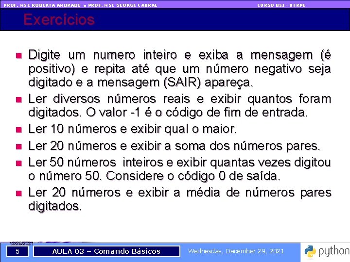 PROF. MSC ROBERTA ANDRADE e PROF. MSC GEORGE CABRAL CURSO BSI - UFRPE Exercícios