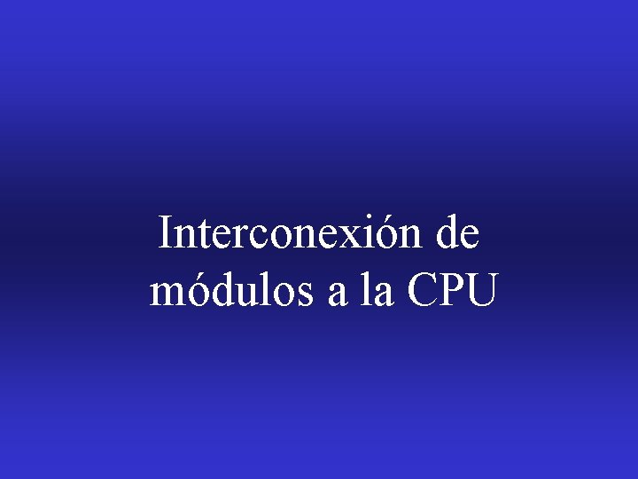 Interconexión de módulos a la CPU 