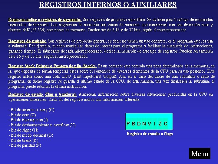 REGISTROS INTERNOS O AUXILIARES Registros índice o registros de segmento: Son registros de propósito