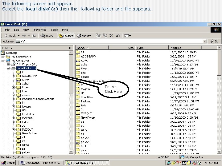 The following screen will appear. Select the local disk(C: ) then the following folder