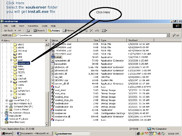 Click Here Select the soulserver folder you will get install. exe file Click Here